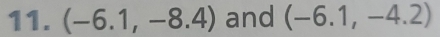 (-6.1,-8.4) and (-6.1,-4.2)