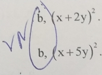 (x+2y)^2.
V^N
(x+5y)^2.