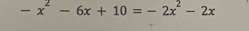 -x^2-6x+10=-2x^2-2x