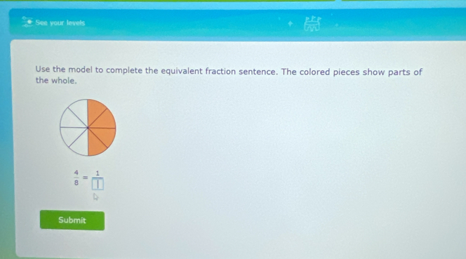 See your levels  22/□° ^circ 
Use the model to complete the equivalent fraction sentence. The colored pieces show parts of 
the whole. 
Submit