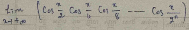 limlimits _xto +∈fty (cos  x/2 cos  x/4 cos  x/8 --cos  x/2^n )