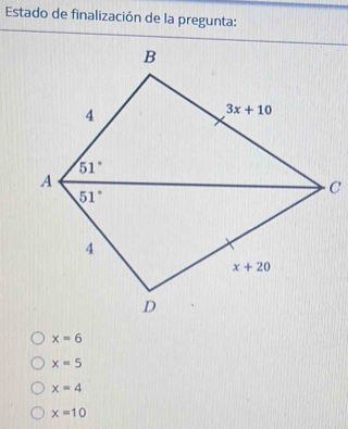 Estado de finalización de la pregunta:
x=6
x=5
x=4
x=10