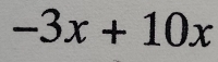 -3x+10x