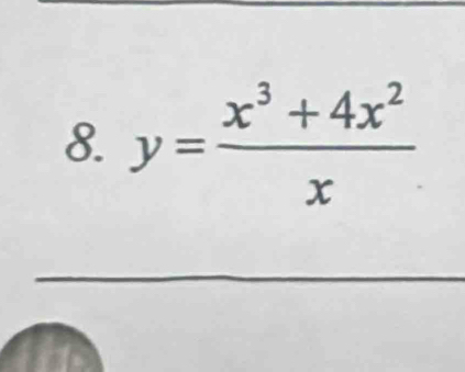 y= (x^3+4x^2)/x 