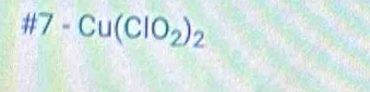 # 7-Cu(ClO_2)_2