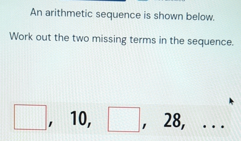Solved: An arithmetic sequence is shown below. Work out the two missing ...
