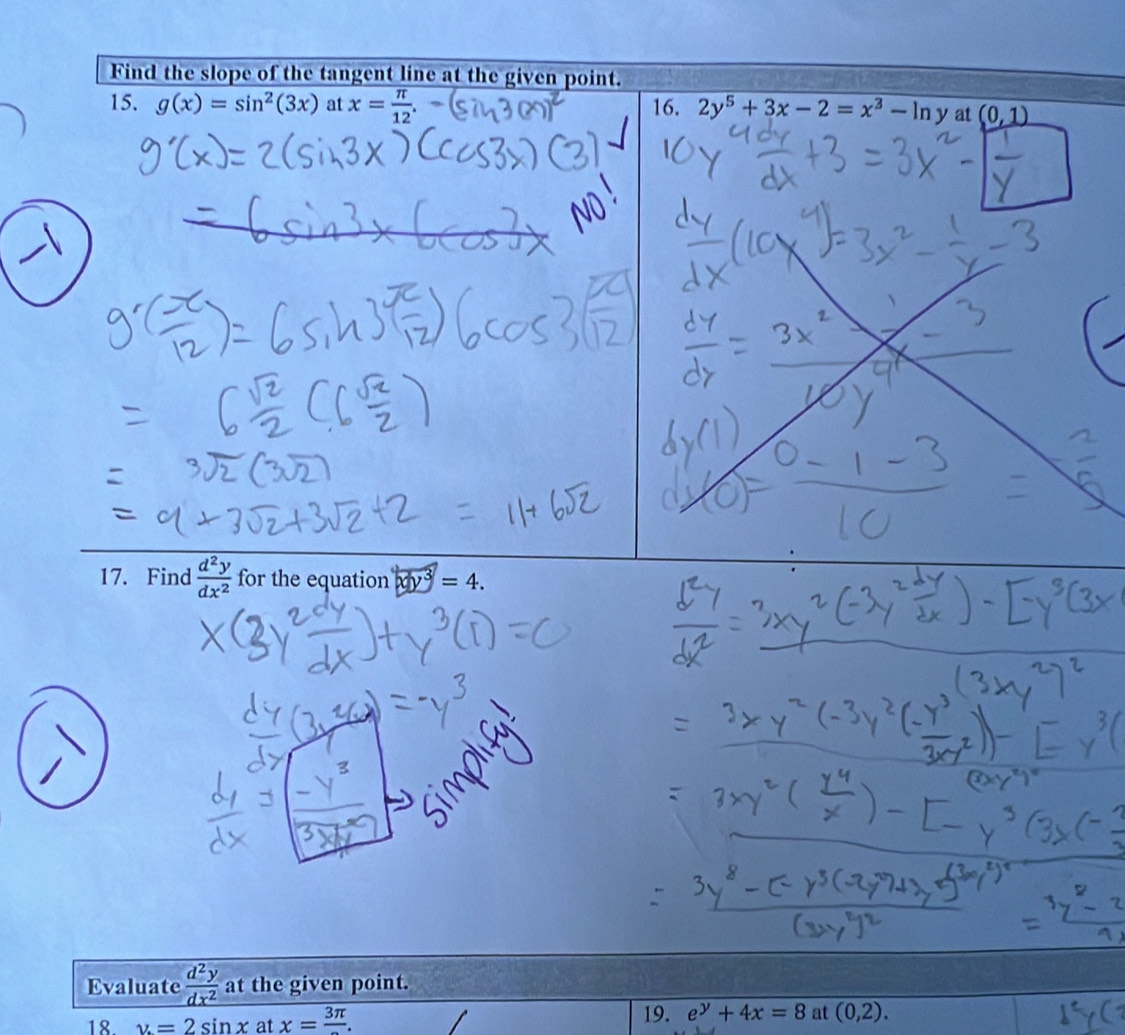 Evaluate  d^2y/dx^2  at the given point.
18. v=2sin x at x=frac 3π .
19. e^y+4x=8 at (0,2).