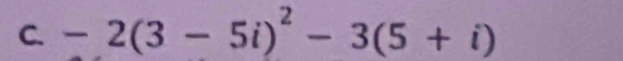 -2(3-5i)^2-3(5+i)