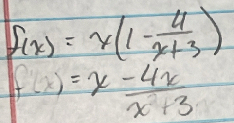 f(x)=x(1- 4/x+3 )
f(x)=x (-4x)/x+3 