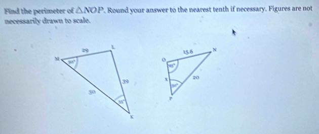 Find the perimeter of △ NOP Round your answer to the nearest tenth if necessary. Figures are not
necessarily drawn to scale.