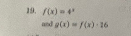 f(x)=4^x
and g(x)=f(x)· 16