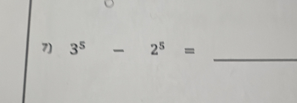 3^5 □  = . 2^5=