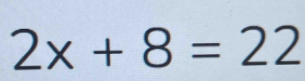 2x+8=22