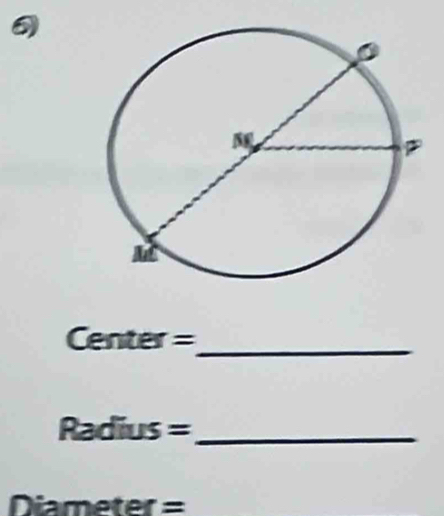 Center =_
Radius = _
Diameter =