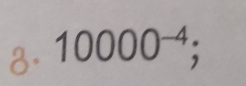 10000^(-4);