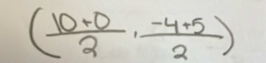 ( (10+0)/2 , (-4+5)/2 )