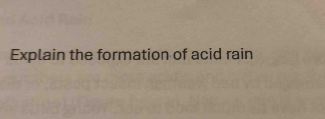 Explain the formation of acid rain