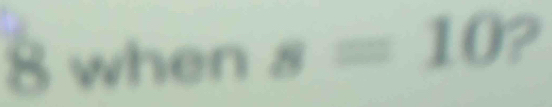 when s=10 ?