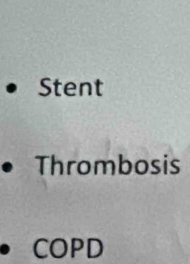 Stent 
Thrombosis 
COPD