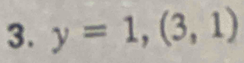 y=1,(3,1)