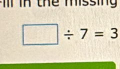 thể missin
□ / 7=3