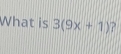 What is 3(9x+1) ?