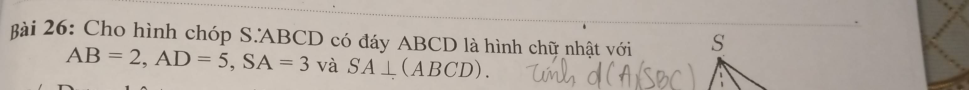 Cho hình chóp S. ABCD có đáy ABCD là hình chữ nhật với
AB=2, AD=5, SA=3 và SA⊥ (ABCD).