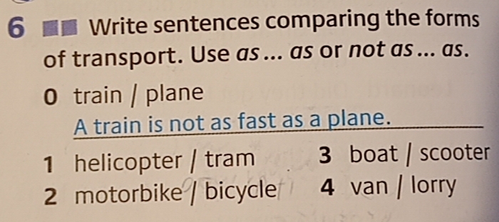 Risolto:Write sentences comparing the forms of transport. Use as ... as ...