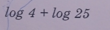 log 4+log 25