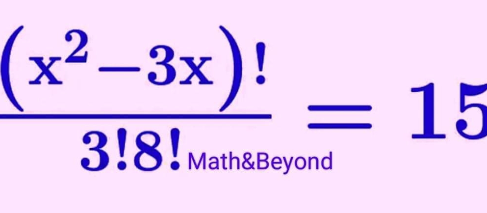  ((x^2-3x)!)/3!8!. 