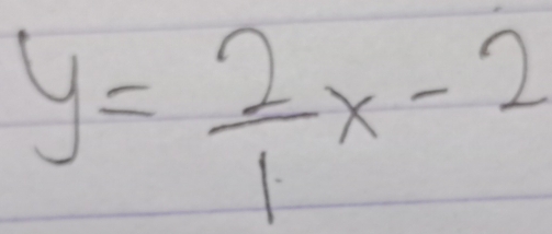 y= 2/1 x-2