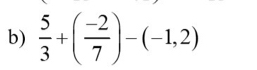  5/3 +( (-2)/7 )-(-1,2)