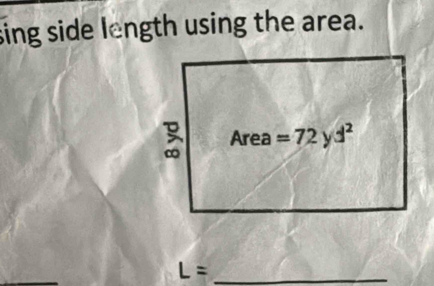 sing side length using the area.
L= _