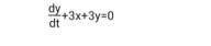  dy/dt +3x+3y=0