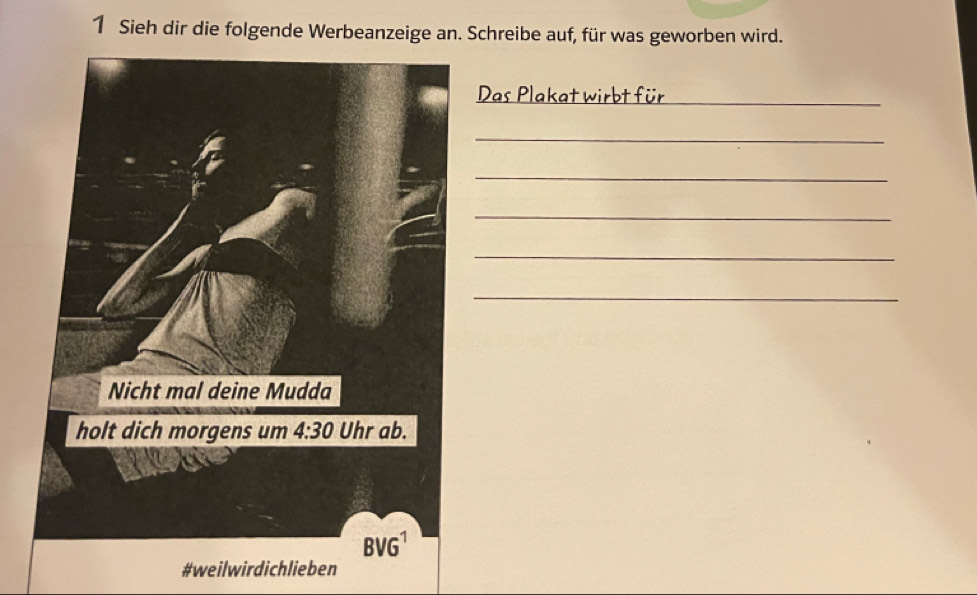 Sieh dir die folgende Werbeanzeige an. Schreibe auf, für was geworben wird.
Das Plakat wirbt für_
_
_
_
_
_
#weilwirdichlieben