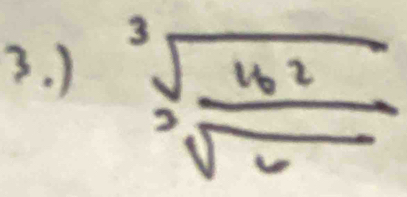 ) frac sqrt[3](162) sqrt[3](62)endarray