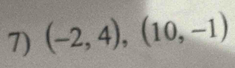 (-2,4),(10,-1)