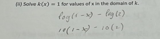 (ii) Solve k(x)=1 for values of x in the domain of k.