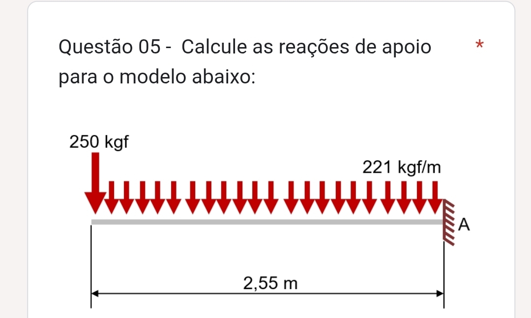 Calcule as reações de apoio * 
para o modelo abaixo: