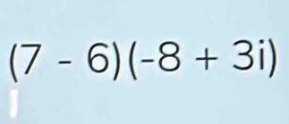 (7-6)(-8+3i)