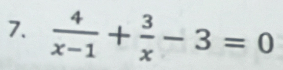  4/x-1 + 3/x -3=0