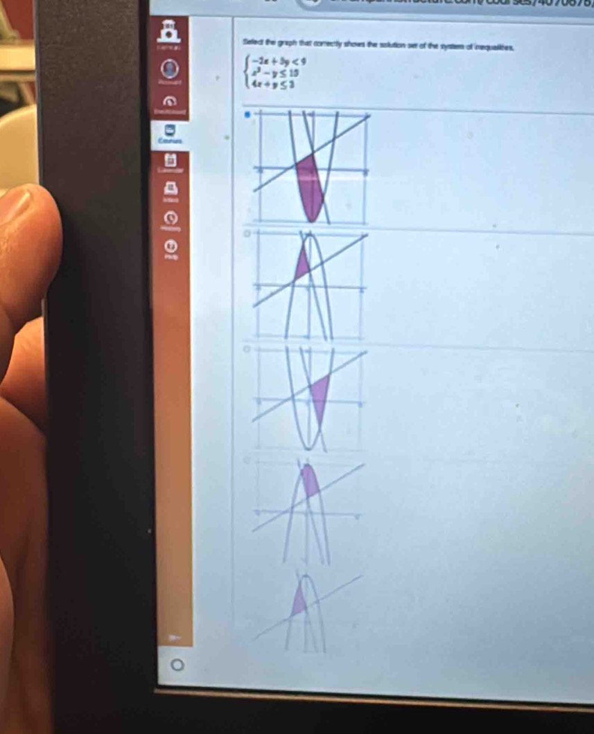 bar se574070878. 
Siefect the graph that corectly shown the solution se of the system of requaliies,
beginarrayl -2x+5y<9 x^2-y≤ 19 4x+y≤ 3endarray.
= 
a