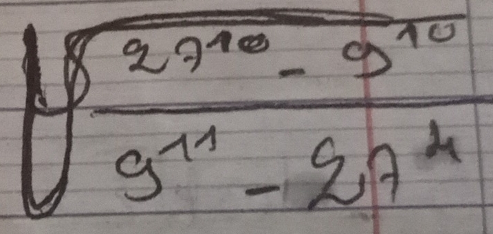 sqrt(frac 2a^(10)-9^(10))9^(11)-29^4