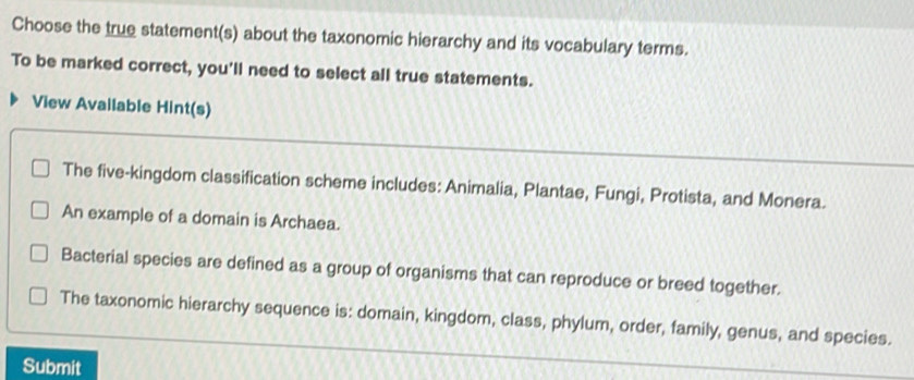 Solved: Choose the true statement(s) about the taxonomic hierarchy and ...