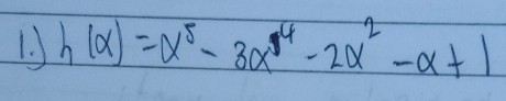 h(alpha )=alpha^5-3alpha^4-2alpha^2-alpha +1