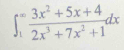 ∈t _1^((∈fty)frac 3x^2)+5x+42x^3+7x^2+1dx