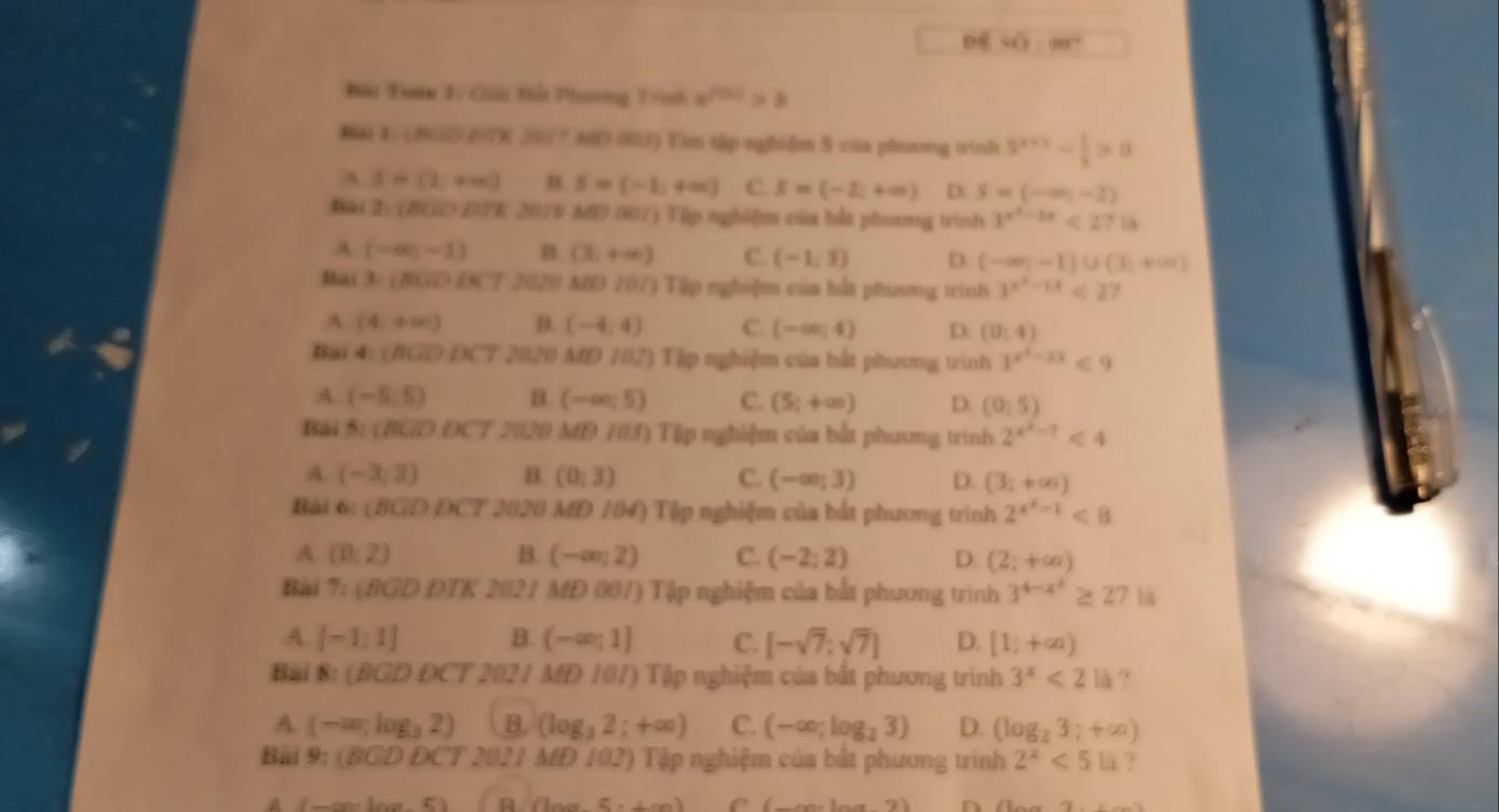 SO=80°
Bài Tuân 1: Giải Hải Phương Trình a^(f(x))>b
Bai 1: (HC2 (7K 2077 M 003) Tìm tập nghiệm S của phưng trình 3^(x+2)- 1/3 >0
A S=(1,4m) 5=(-1,+∈fty ) C. S=(-2,+∈fty ) D S=(-∈fty ,-2)
Bai 2: (BG ETK 2079 M 007) Tập nghiệm của bắt phưưng trình 3^(x^2)-2x<27la</tex>
A (-∈fty ,-1) B (3,+∈fty ) C. (-1,3) D. (-∈fty ,-1)∪ (3,+∈fty )
Bai 3: (// () * 7 2020 MD 107) Tập nghiệm của bắt phưmg trình 3^(x^2)-13<27</tex>
A (4,+∈fty ) B. (-4,4) C. (-∈fty ;4) D. (0,4)
Bai 4: (BGD ĐCT 2020 MD 102) Tập nghiệm của bắt phương trình 3^(x^2)-13<9</tex>
A. (-5,5) B. (-∈fty ,5) C. (5;+∈fty ) D (0:5)
Bài 5: (BGD OCT 2020 MD 103) Tập nghiệm của bắt phương trình 2^(x^2)-7<4</tex>
A. (-3,3) B. (0,3) C. (-∈fty ;3) D. (3;+∈fty )
Bài 6: (BGD ĐCT 2020 MD 104) Tập nghiệm của bắt phương trình 2^(x^2)-1<8</tex>
A. (0:2) B. (-∈fty ;2) C. (-2;2) D. (2;+∈fty )
Bài 7: (BGD ĐTK 2021 MD 001) Tập nghiệm của bắt phương trình 3^(4-x^2)≥ 27la
A. [-1;1] B. (-∈fty ;1] C. [-sqrt(7);sqrt(7)] D. [1;+∈fty )
Bài 8: (2 BDDET * 2021 MD 101) Tập nghiệm của bắt phương trinh 3^x<2</tex> là ?
A. (-∈fty ;log _32) B. (log _32;+∈fty ) C. (-∈fty ;log _23) D. (log _23;+∈fty )
Bài 9:(BCL) DCT 2021 MD 102) Tập nghiệm của bắt phương trình 2^x<54</tex> ?
(-∈fty ,w,-5) R (ln a,5,+∈fty ) C (_ ∈fty ,ln 8,2)