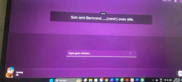 Son ami Bertrand . (venir) avec elle. 
Type your answer... 
1 
Hương 
Ốc 
Tim kiểm