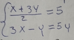 beginarrayl  (x+3y)/2 =5 3x-y=54endarray.