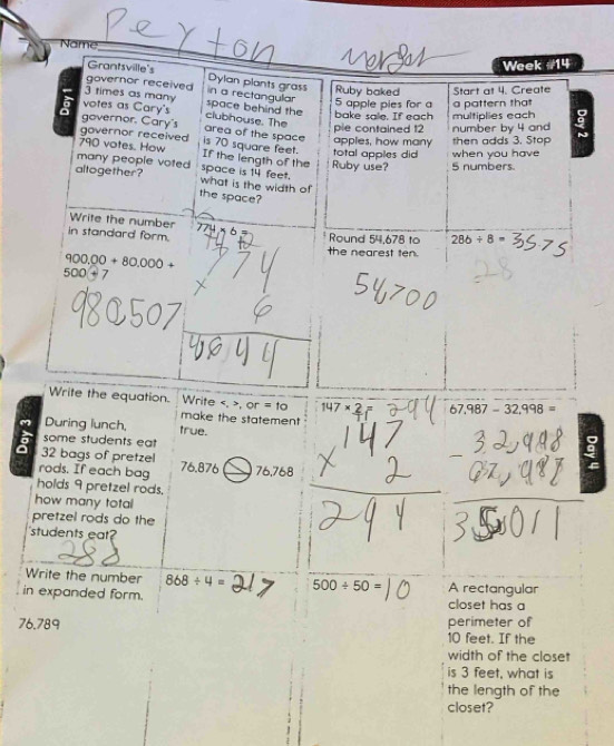 , or =to 147* _ 2= 67,987-32,998=
make the statement
During lunch, true. g
some students eat
32 bags of pretzel
n rods. If each bag 76.876 76,768
holds 9 pretzel rods.
how many total
pretzel rods do the
'students eat?
Write the number 868/ 4= 500/ 50= A rectangular
in expanded form. closet has a
perimeter of
76.789 10 feet. If the
width of the closet
is 3 feet, what is
the length of the
closet?